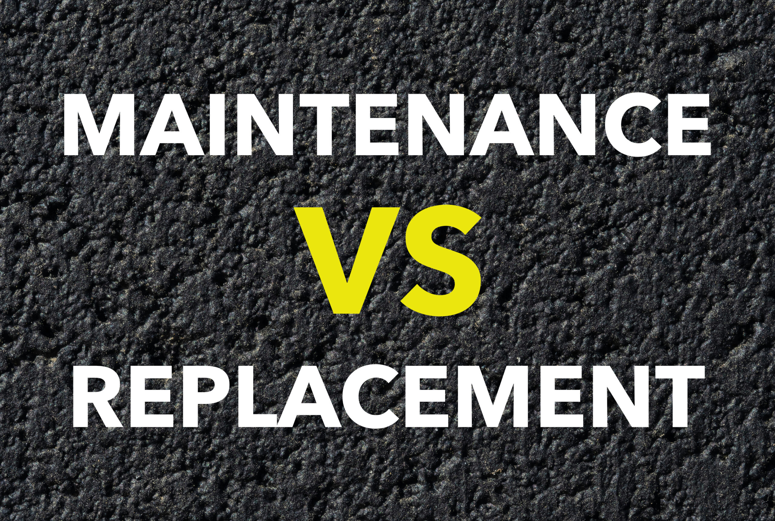Asphalt Maintenance vs Replacement